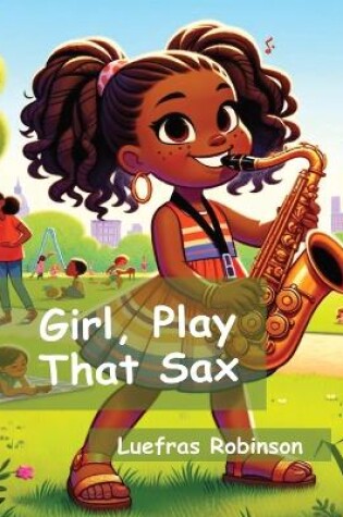 Cover of Girl, Play That Sax