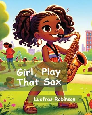 Cover of Girl, Play That Sax