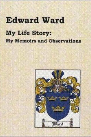 Cover of My Life Story: My Memoirs and Observations