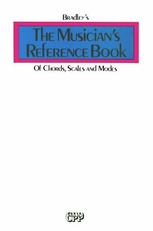 Cover of Bradley's the Musician's Reference Book of Chords, Scales and Modes