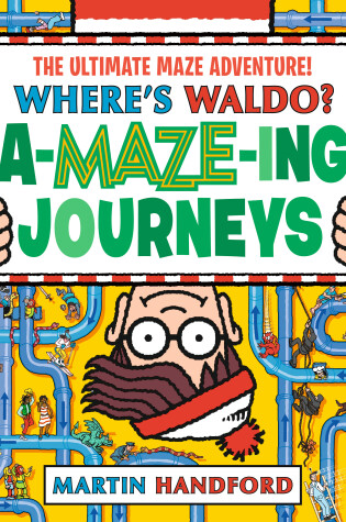 Cover of Where's Waldo? Amazing Journeys: The Ultimate Maze Adventure!