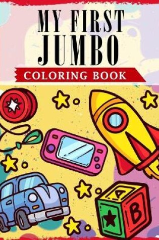 Cover of My First Jumbo Coloring Book