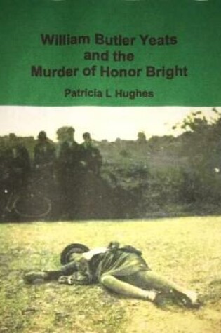Cover of William Butler Yeats and the Murder of Honor Bright