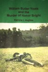 Book cover for William Butler Yeats and the Murder of Honor Bright