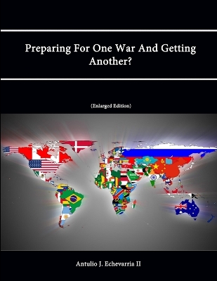 Book cover for Preparing for One War and Getting Another? (Enlarged Edition)