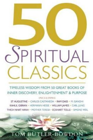 Cover of 50 Spiritual Classics: Timeless Wisdom from 50 Great Books of Inner Discovery, Enlightenment and Purpose