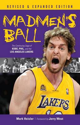 Book cover for Madmen's Ball: The Continuing Saga of Kobe, Phil, and the Los Angeles Lakers