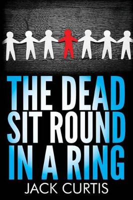 Book cover for The Dead Sit Round in a Ring