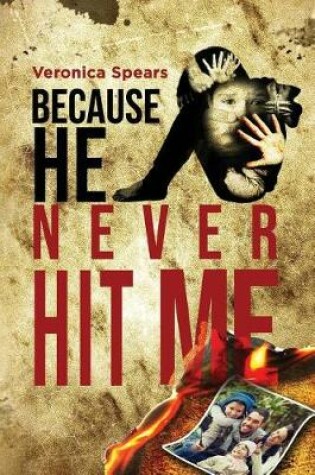 Cover of Because He Never Hit Me...