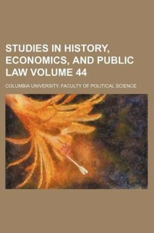 Cover of Studies in History, Economics, and Public Law Volume 44