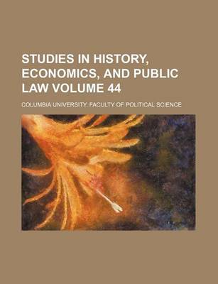 Book cover for Studies in History, Economics, and Public Law Volume 44