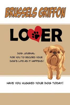 Book cover for Brussels Griffon Lover Dog Journal