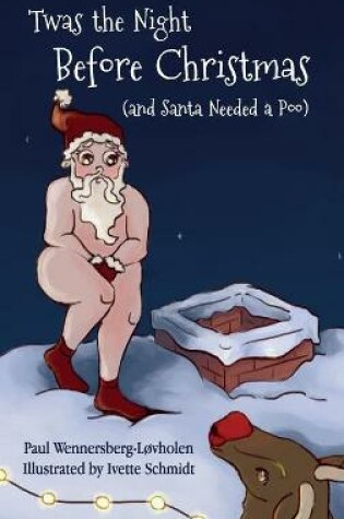 Cover of Twas the Night Before Christmas (and Santa Needed a Poo)