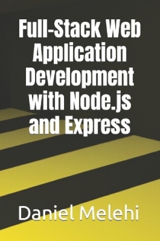 Cover of Full-Stack Web Application Development with Node.js and Express