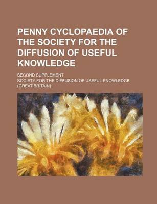 Book cover for Penny Cyclopaedia of the Society for the Diffusion of Useful Knowledge; Second Supplement