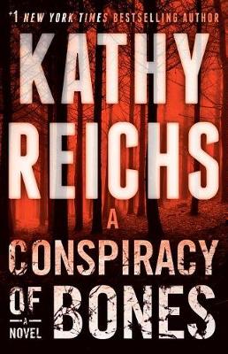 A Conspiracy of Bones by Kathy Reichs