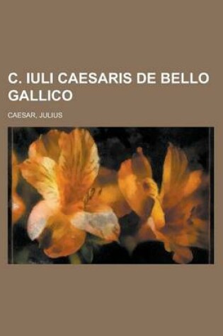 Cover of C. Iuli Caesaris de Bello Gallico
