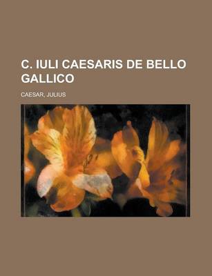 Book cover for C. Iuli Caesaris de Bello Gallico