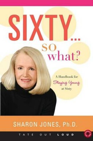 Cover of Sixty... So What?