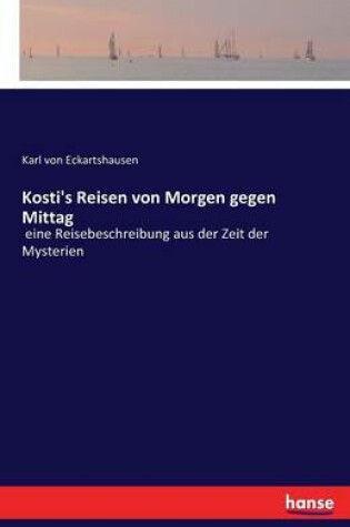 Cover of Kosti's Reisen von Morgen gegen Mittag