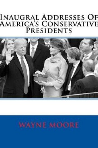 Cover of Inaugral Addresses Of America's Conservative Presidents