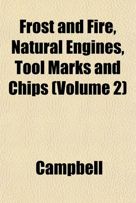 Book cover for Frost and Fire, Natural Engines, Tool Marks and Chips (Volume 2)