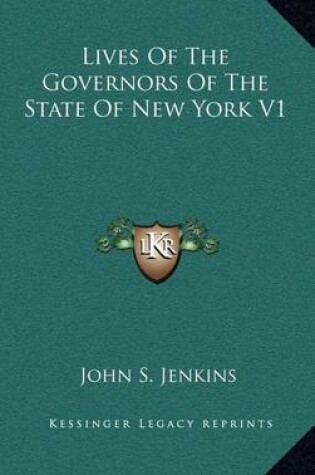 Cover of Lives of the Governors of the State of New York V1