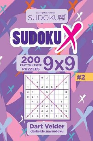 Cover of Sudoku X - 200 Easy to Master Puzzles 9x9 (Volume 2)