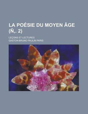 Book cover for La Poesie Du Moyen Age; Lecons Et Lectures (N . 2)