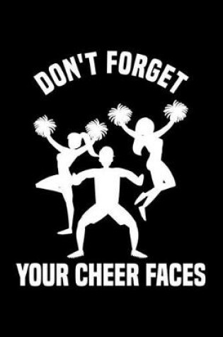 Cover of Don't Forget Your Cheer Faces