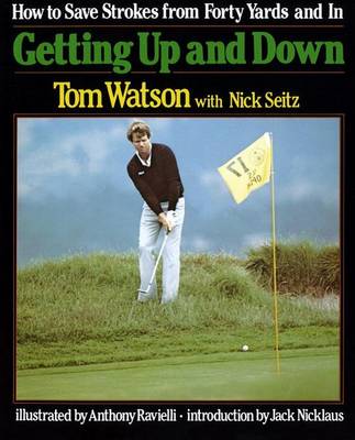 Book cover for Getting up and down: How to Save Strokes from Forty Yards and in