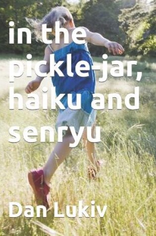 Cover of in the pickle-jar, haiku and senryu