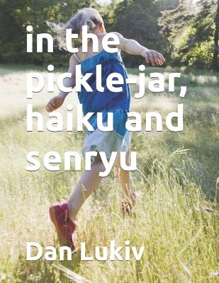 Book cover for in the pickle-jar, haiku and senryu