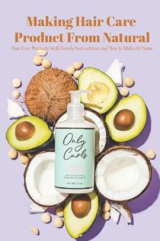 Cover of Making Hair Care Product From Natural