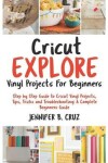 Book cover for Cricut Explore Vinyl Projects for Beginners