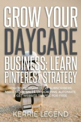 Cover of Grow Your Daycare Business