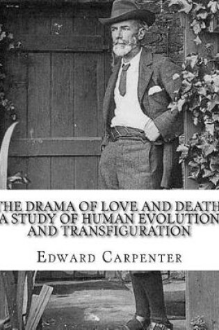 Cover of The drama of love and death; a study of human evolution and transfiguration, By