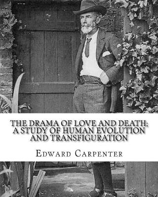 Book cover for The drama of love and death; a study of human evolution and transfiguration, By