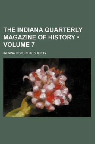 Cover of The Indiana Quarterly Magazine of History (Volume 7)