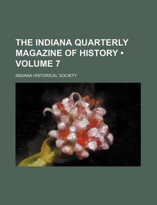 Book cover for The Indiana Quarterly Magazine of History (Volume 7)