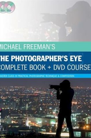 Cover of Michael Freeman's The Photographer's Eye - Complete Book and DVD Course