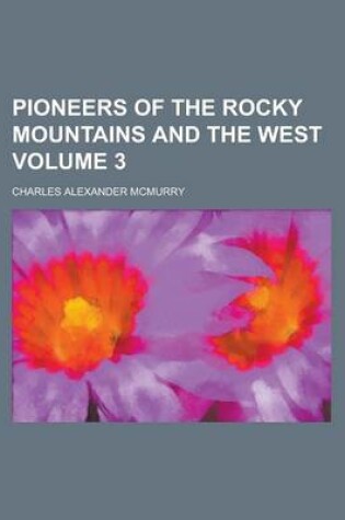Cover of Pioneers of the Rocky Mountains and the West Volume 3