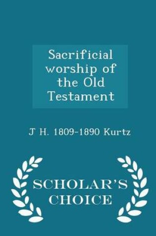 Cover of Sacrificial Worship of the Old Testament - Scholar's Choice Edition