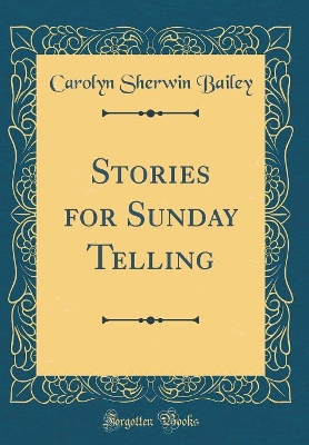 Book cover for Stories for Sunday Telling (Classic Reprint)