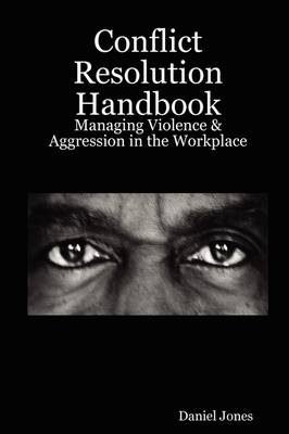 Book cover for Conflict Resolution Handbook: Managing Violence & Aggression in the Workplace
