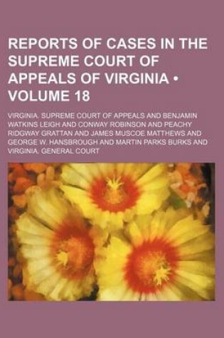 Cover of Reports of Cases in the Supreme Court of Appeals of Virginia (Volume 18)