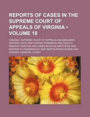 Book cover for Reports of Cases in the Supreme Court of Appeals of Virginia (Volume 18)