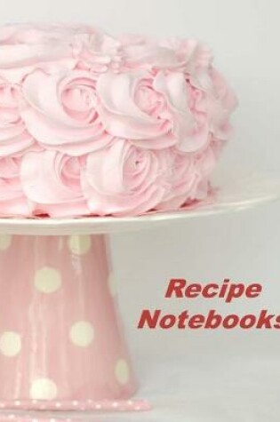 Cover of Recipe Notebooks