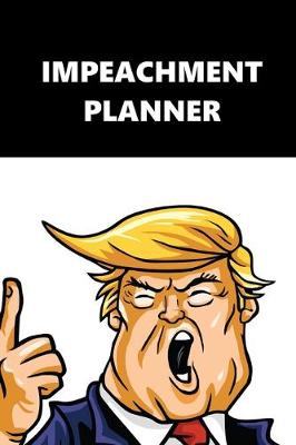 Book cover for 2020 Daily Planner Trump Impeachment Planner Black White 388 Pages