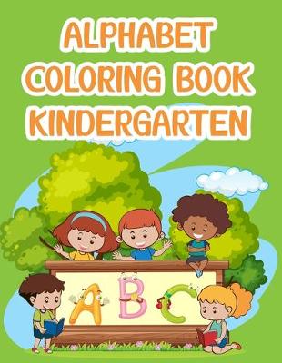 Book cover for Alphabet Coloring Book Kindergarten